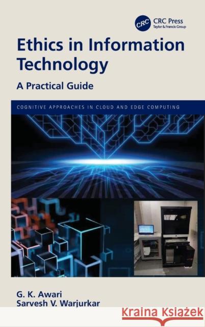 Ethics in Information Technology: A Practical Guide G. K. Awari Sarvesh V. Warjurkar 9781032249759 CRC Press - książka