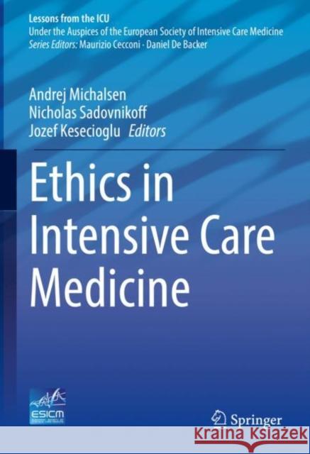 Ethics in Intensive Care Medicine Andrej Michalsen Nicholas Sadovnikoff Jozef Kesecioglu 9783031293894 Springer - książka