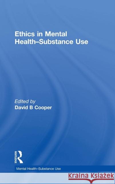 Ethics in Mental Health-Substance Use David B. Cooper 9781138672499 CRC Press - książka