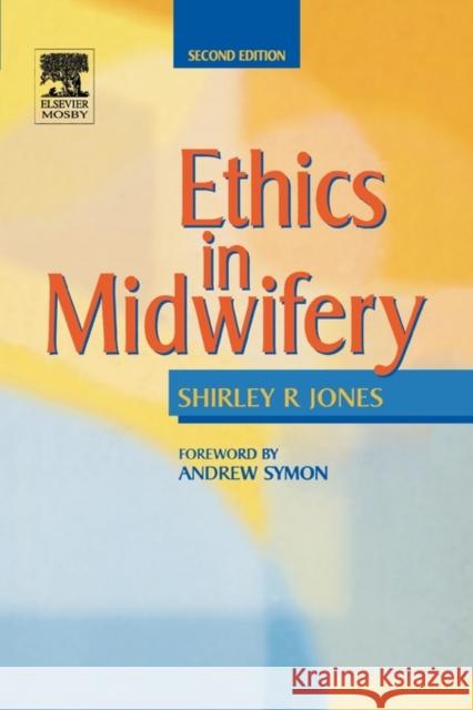 Ethics in Midwifery Churchill Livingstone                    Shirley R. Jones 9780723431725 C.V. Mosby - książka