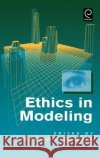 Ethics in Modeling William A. Wallace 9780080419305 Emerald Publishing Limited
