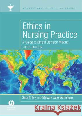 Ethics in Nursing Practice: A Guide to Ethical Decision Making Fry, Sara 9781405160520  - książka