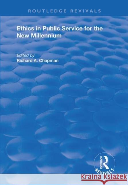 Ethics in Public Service for the New Millennium Richard Chapman 9781138725942 Routledge - książka