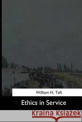 Ethics in Service William H. Taft 9781544619804 Createspace Independent Publishing Platform - książka