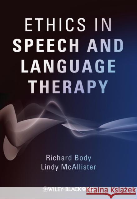 Ethics in Speech and Language Therapy Richard Body 9780470058886 Wiley-Blackwell - książka