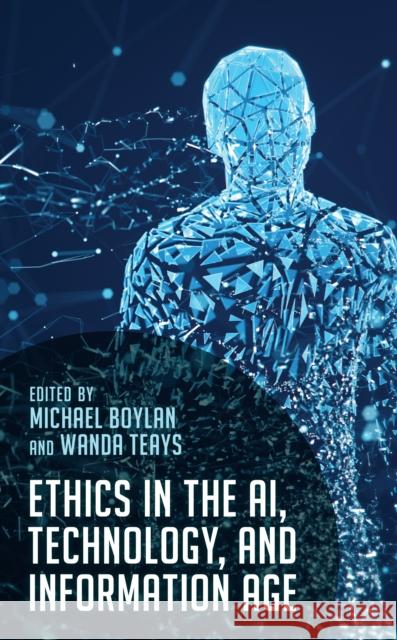 Ethics in the AI, Technology, and Information Age Boylan, Michael 9781538160749 Rowman & Littlefield Publishers - książka