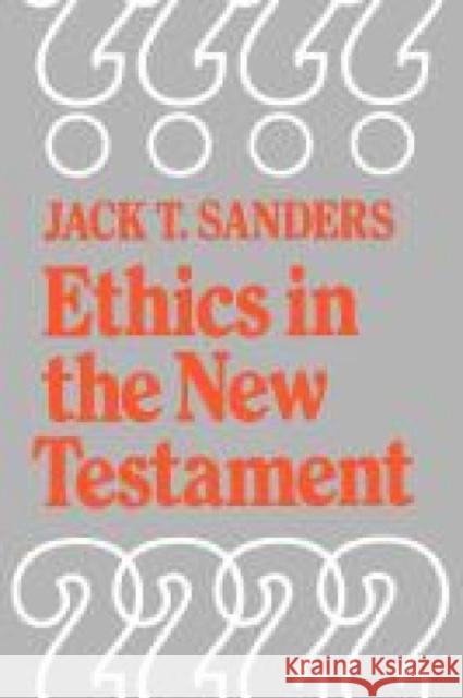 Ethics in the New Testament Jack T. Sanders 9780334003991 Trinity Press International - książka