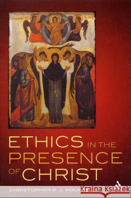 Ethics in the Presence of Christ Holmes, Christopher R. J. 9780567491732  - książka