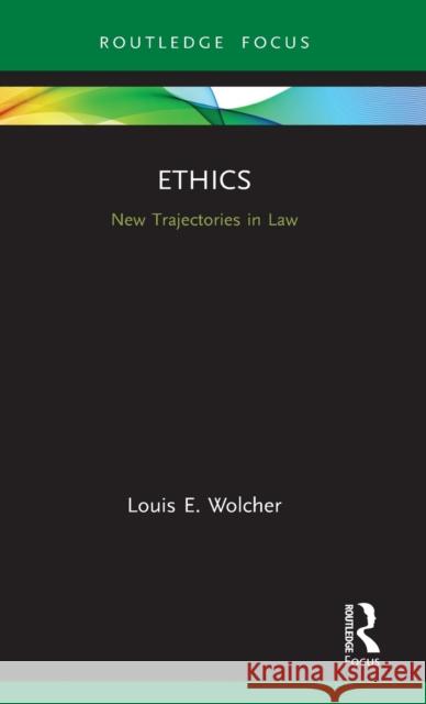 Ethics: New Trajectories in Law Louis E. Wolcher 9780367356545 Routledge - książka