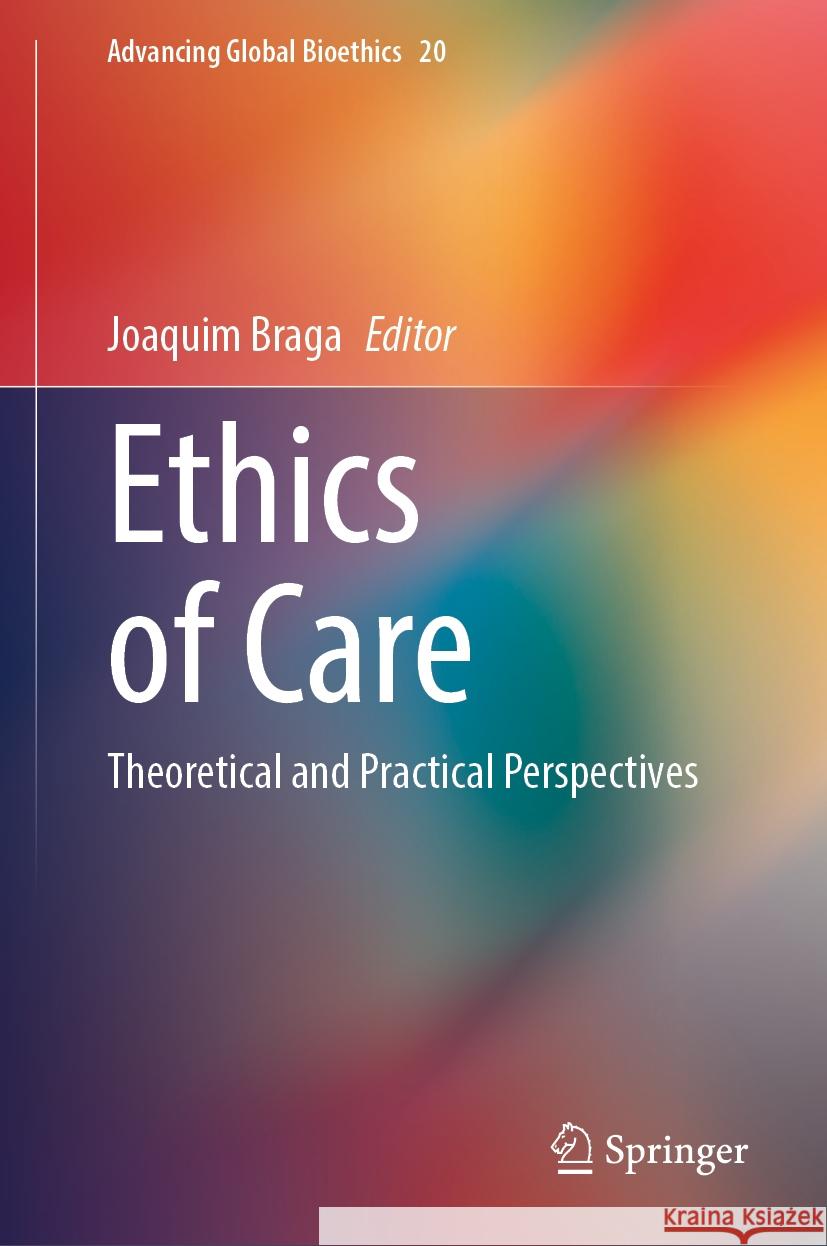 Ethics of Care: Theoretical and Practical Perspectives Joaquim Braga 9783031736070 Springer - książka