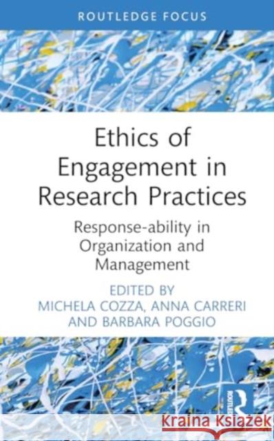 Ethics of Engagement in Research Practices: Response-Ability in Organization and Management Michela Cozza Anna Carreri Barbara Poggio 9781032587240 Routledge - książka