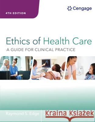 Ethics of Health Care: A Guide for Clinical Practice Edge, Raymond S. 9781285854182 Cengage Learning - książka