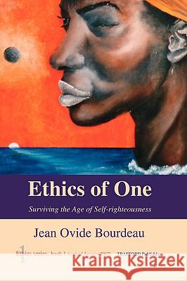 Ethics of One Jean Ovide Bourdeau 9781412010078 Trafford Publishing - książka