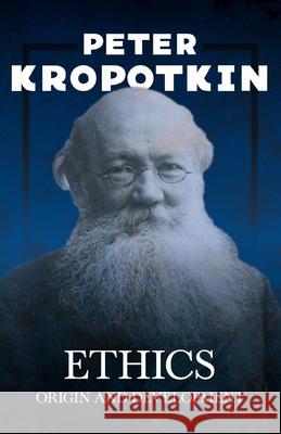 Ethics; Origin and Development Kropotkin, Peter 9781528716079 Read & Co. Books - książka