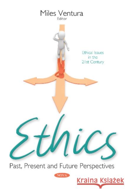 Ethics: Past, Present and Future Perspectives Miles Ventura 9781536135336 Nova Science Publishers Inc - książka