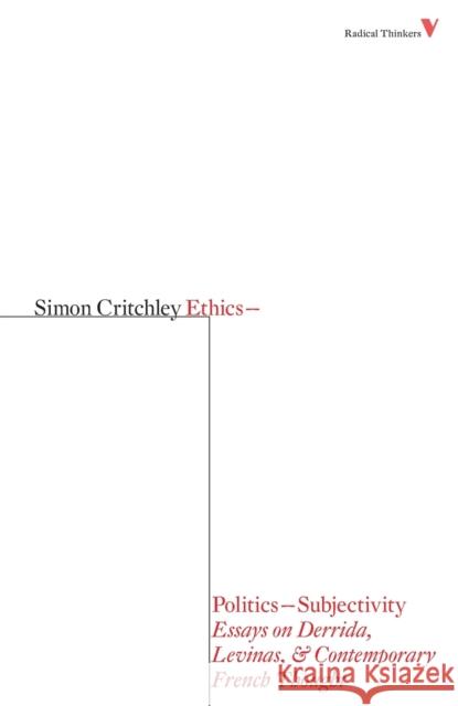 Ethics-Politics-Subjectivity: Essays on Derrida, Levinas & Contemporary French Thought Critchley, Simon 9781844673513  - książka