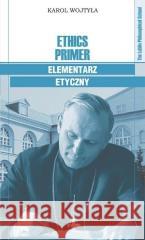 Ethics Primer Elementarz etyczny Karol Wojtyła 9788365792037 Polskie Towarzystwo Tomasza z Akwinu - książka