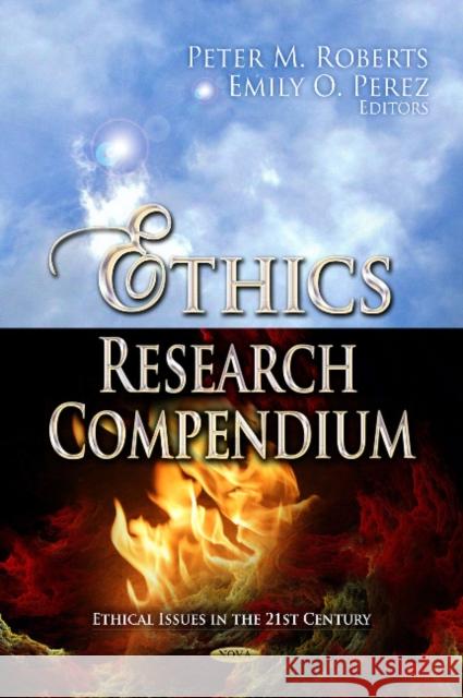 Ethics Research Compendium Peter M Roberts, Emily O Perez 9781622577477 Nova Science Publishers Inc - książka