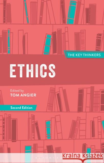 Ethics: The Key Thinkers Tom Angier 9781350107793 Bloomsbury Academic - książka