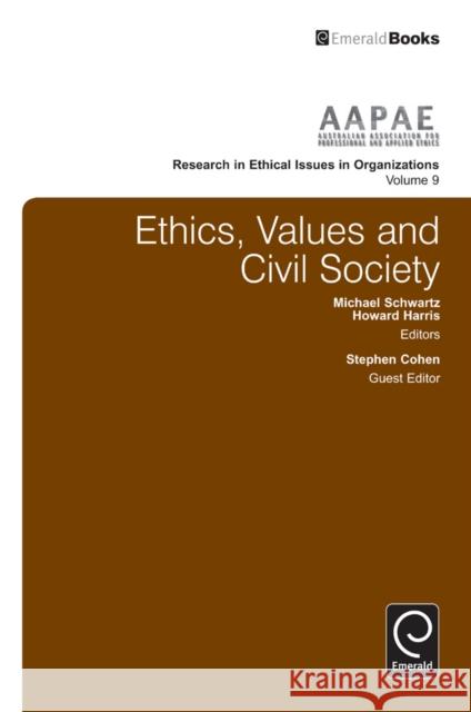 Ethics, Values and Civil Society Stephen Cohen, Michael Schwartz, Dr Howard Harris 9781781907689 Emerald Publishing Limited - książka
