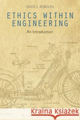 Ethics Within Engineering: An Introduction Wade L. Robison 9781474286046 Bloomsbury Academic - książka