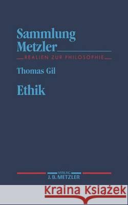 Ethik Thomas Gil 9783476102768 Springer-Verlag Berlin and Heidelberg GmbH &  - książka