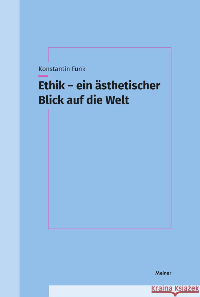 Ethik - ein ästhetischer Blick auf die Welt Funk 9783787346356 Meiner - książka