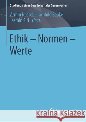 Ethik - Normen - Werte Armin Nassehi Irmhild Saake Jasmin Siri 9783658001094 Springer vs - książka