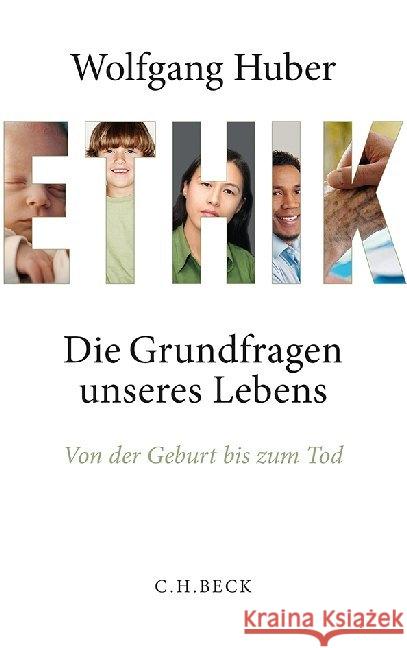 Ethik : Die Grundfragen unseres Lebens. Von der Geburt bis zum Tod Huber, Wolfgang 9783406655609 Beck - książka