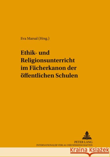 Ethik- Und Religionsunterricht Im Faecherkanon Der Oeffentlichen Schule Marsal, Eva 9783631399446 Lang, Peter, Gmbh, Internationaler Verlag Der - książka