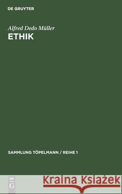 Ethik: Der Evangelische Weg Der Verwirklichung Des Guten Alfred Dedo Müller 9783112331576 De Gruyter - książka