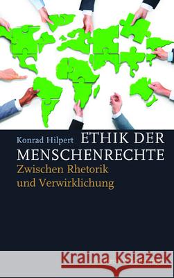 Ethik Der Menschenrechte: Zwischen Rhetorik Und Verwirklichung Hilpert, Konrad 9783506782144 Schöningh - książka