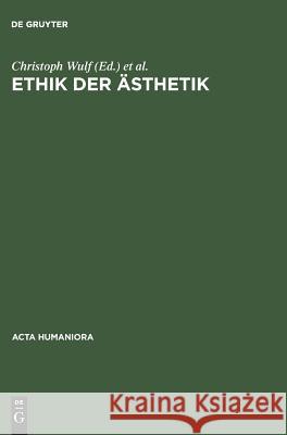 Ethik der Ästhetik Wulf, Christoph 9783050024622 Akademie Verlag - książka