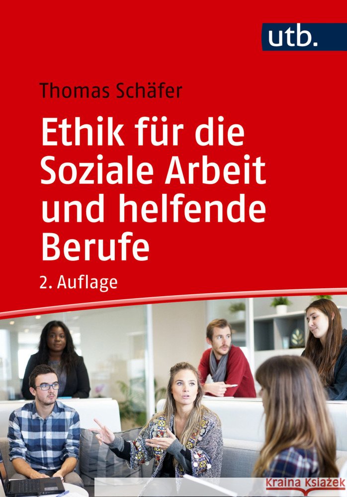 Ethik für die Soziale Arbeit und helfende Berufe Schäfer, Thomas 9783825265793 Barbara Budrich - książka