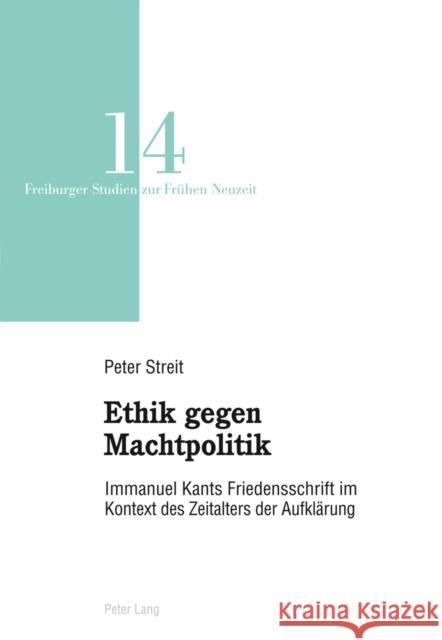 Ethik Gegen Machtpolitik: Immanuel Kants Friedensschrift Im Kontext Des Zeitalters Der Aufklaerung Reinhardt, Volker 9783034310277 Lang, Peter, AG, Internationaler Verlag Der W - książka