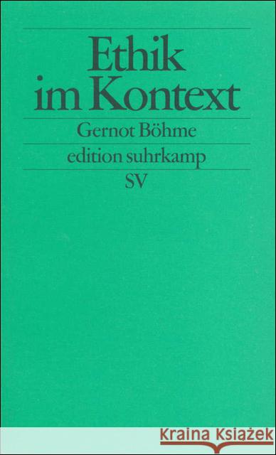 Ethik im Kontext : Über den Umgang mit ernsten Fragen Böhme, Gernot 9783518120255 Suhrkamp - książka