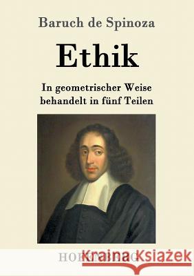 Ethik: In geometrischer Weise behandelt in fünf Teilen Baruch de Spinoza 9783843036610 Hofenberg - książka