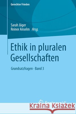 Ethik in Pluralen Gesellschaften: Grundsatzfragen - Band 3 Jäger, Sarah 9783658237905 Springer vs - książka