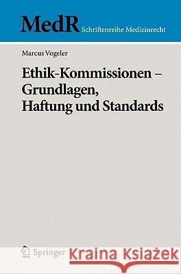 Ethik-Kommissionen - Grundlagen, Haftung Und Standards Marcus Vogeler 9783642179495 Not Avail - książka