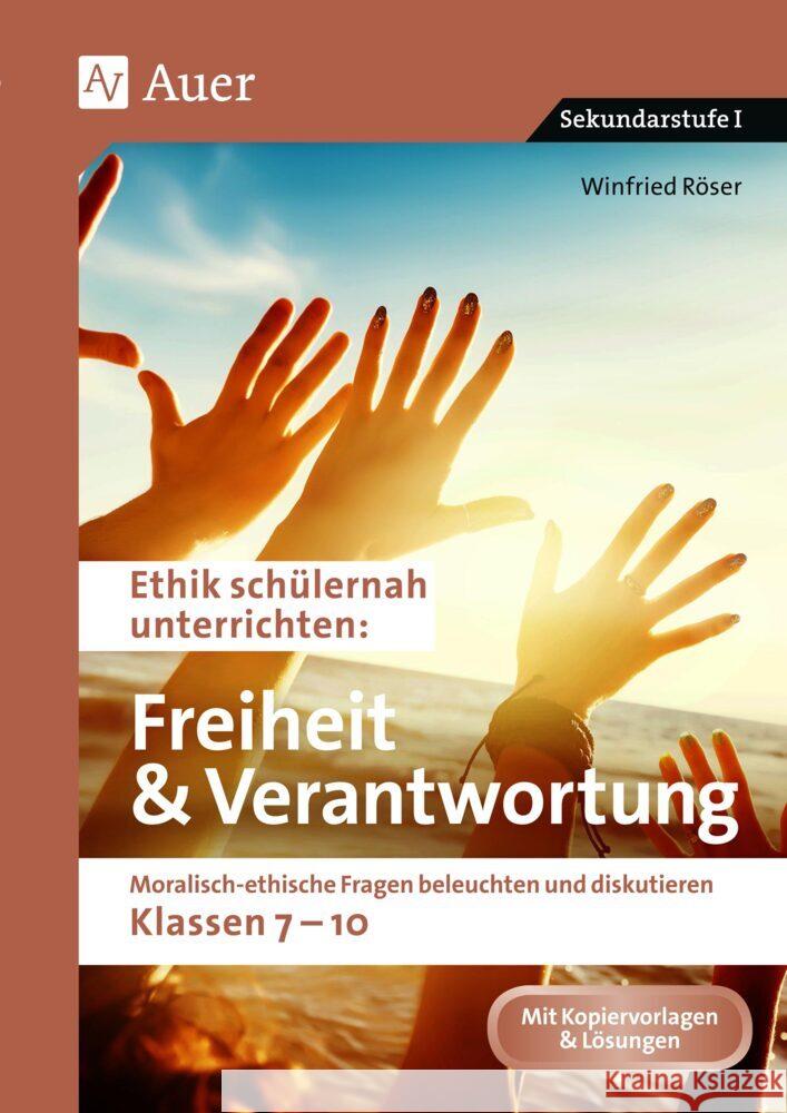 Ethik schülernah Freiheit und Verantwortung Röser, Winfried 9783403086765 Auer Verlag in der AAP Lehrerwelt GmbH - książka