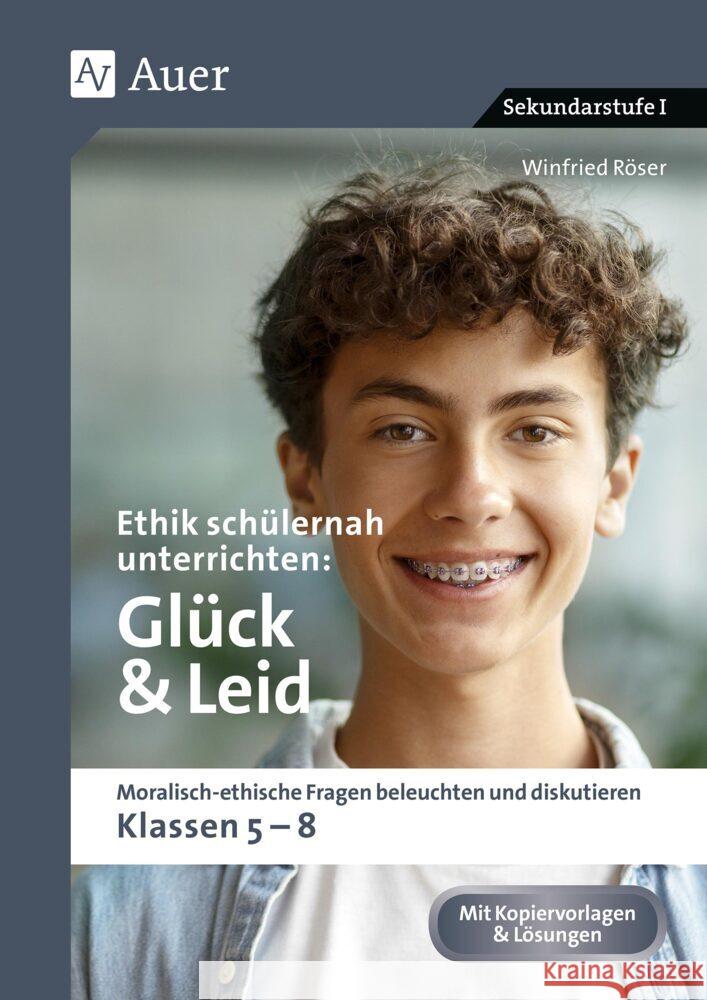 Ethik schülernah unterrichten Glück und Leid Röser, Winfried 9783403088998 Auer Verlag in der AAP Lehrerwelt GmbH - książka