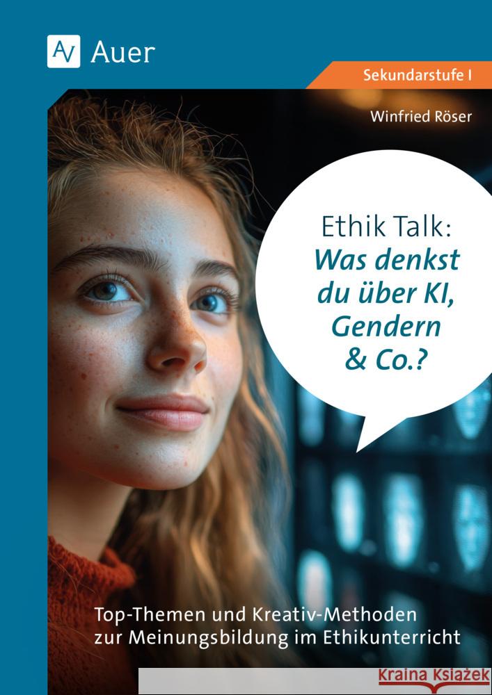 Ethik Talk: Was denkst du über KI, Gendern & Co.? Röser, Winfried 9783403086895 Auer Verlag in der AAP Lehrerwelt GmbH - książka