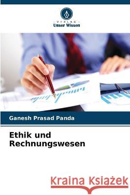 Ethik und Rechnungswesen Ganesh Prasad Panda 9786205380208 Verlag Unser Wissen - książka