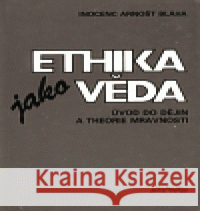 Ethika jako věda Inocenc Arnošt Bláha 9788071080237 Atlantis - książka