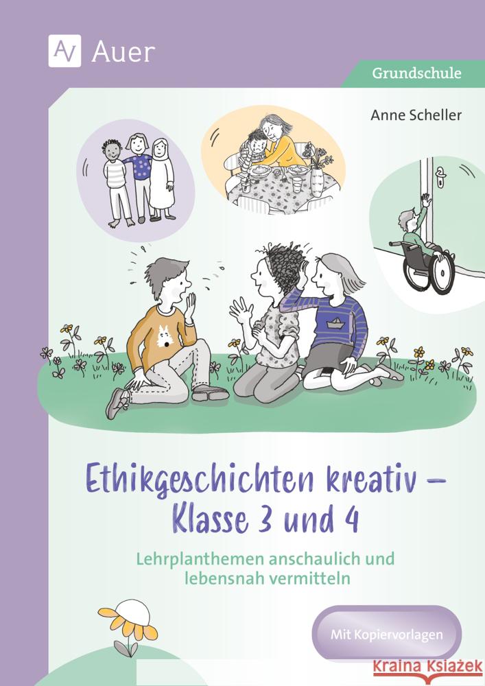 Ethikgeschichten kreativ - Klasse 3 und 4 Scheller, Anne 9783403087502 Auer Verlag in der AAP Lehrerwelt GmbH - książka