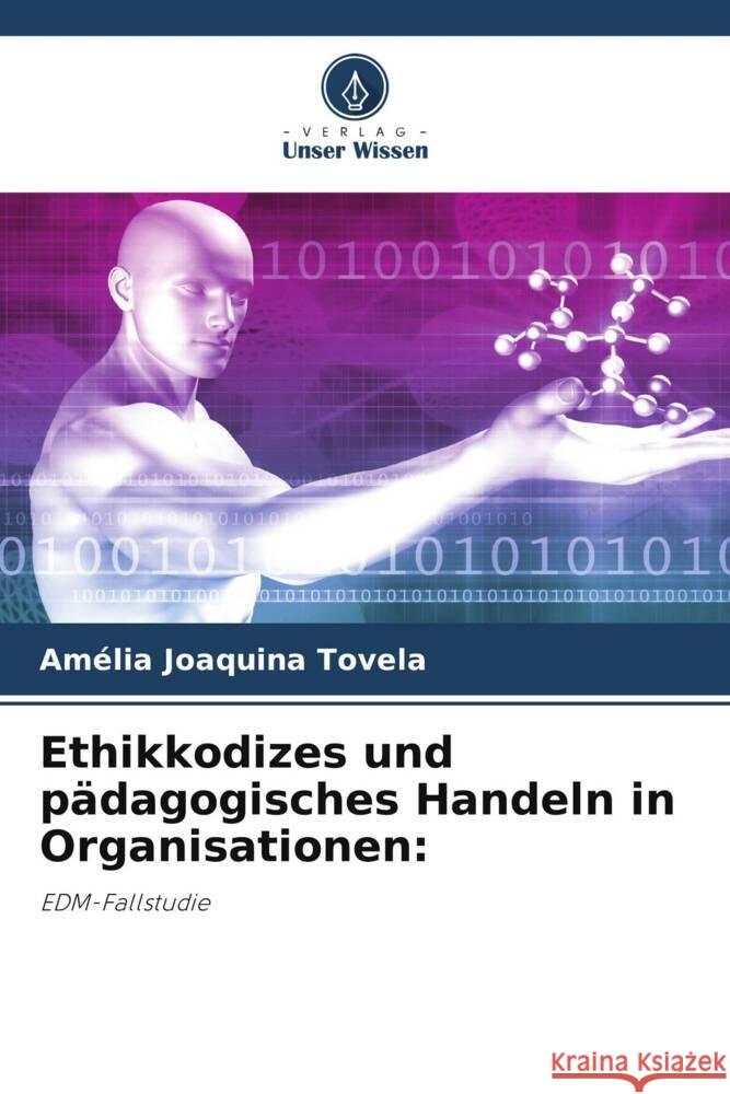 Ethikkodizes und p?dagogisches Handeln in Organisationen Am?lia Joaquin 9786206946595 Verlag Unser Wissen - książka