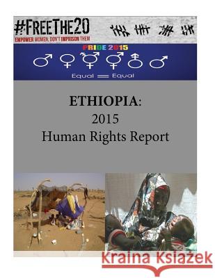 Ethiopia: 2015 Human Rights Report United States Department of State        Penny Hill Press 9781535535298 Createspace Independent Publishing Platform - książka