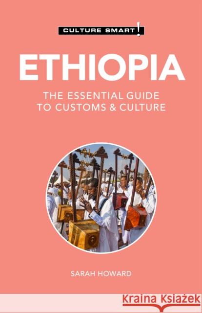 Ethiopia - Culture Smart!: The Essential Guide to Customs & Culture Sarah Howard 9781787022645 Kuperard - książka