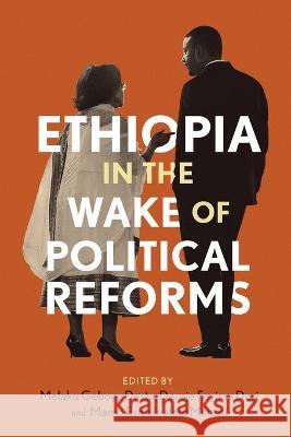 Ethiopia in the Wake of Political Reforms Geboye Melaku Desta, Feyissa Dereje Dori, Esmelealem Mamo Mihretu 9781599072517 Tsehai Publishers - książka