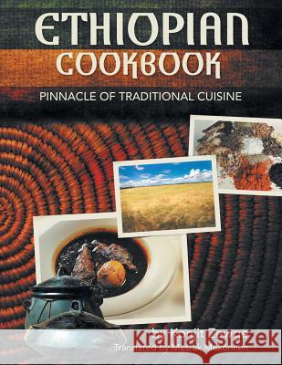 Ethiopian Cookbook: Pinnacle of Traditional Cuisine Konjit Zewge 9781503590427 Xlibris Corporation - książka
